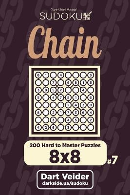 Chain Sudoku - 200 Hard to Master Puzzles 8x8 (Volume 7) by Veider, Dart