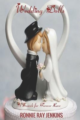 Wedding Dolls: A Search for Forever by Jenkins, Ronnie Ray