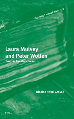 Laura Mulvey and Peter Wollen: Towards Counter-Cinema by Helm-Grovas, Nicolas