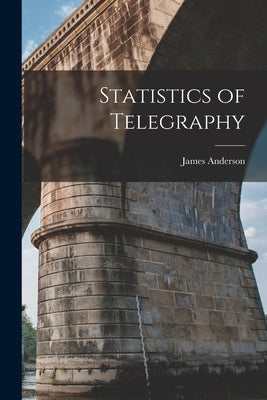 Statistics of Telegraphy by Anderson, James