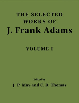 The Selected Works of J. Frank Adams: Volume 1 by Adams, J. Frank