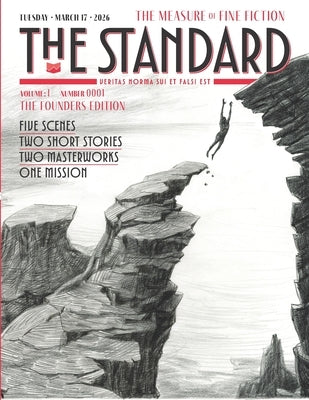 The Standard Magazine, Volume 1, Issue 1: The Measure of Fine Fiction by Grahl, Tim