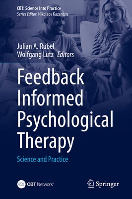 Feedback Informed Psychological Therapy: Science and Practice by Rubel, Julian A.