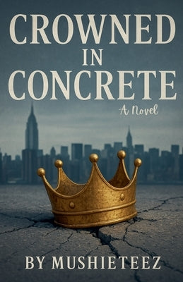 Crowned In Concrete by Mushieteez