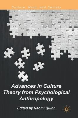 Advances in Culture Theory from Psychological Anthropology by Quinn, Naomi