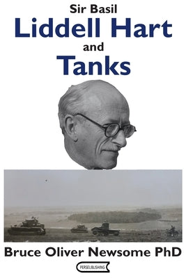 Sir Basil Liddell Hart and Tanks by Newsome, Bruce Oliver
