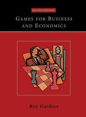 Games for Business and Economics by Gardner, Roy