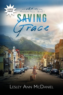 Saving Grace: A Large-Print, Christian Romantic-Suspense Novel by McDaniel, Lesley Ann