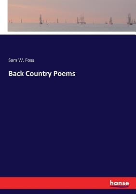 Back Country Poems by Foss, Sam W.