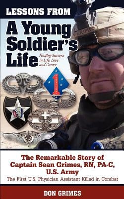 Lessons From A Young Soldier's Life: Finding Success In Life, Love And Career by Grimes, Don