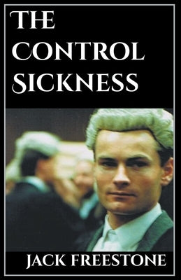 The Control Sickness by Freestone, Jack
