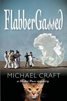 FlabberGassed: A Mister Puss Mystery by Craft, Michael