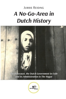 A No-Go-Area in Dutch History by Reiding, Jurrie