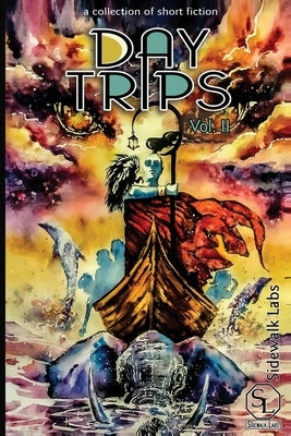 Day Trips, Vol. 2: a collection of speculative fiction by Cannon, Curt