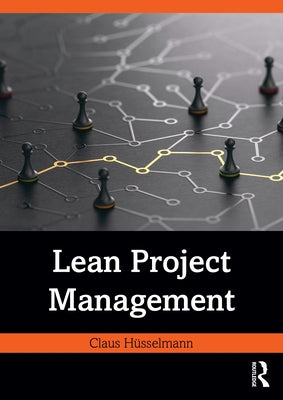 Lean Project Management by Hüsselmann, Claus