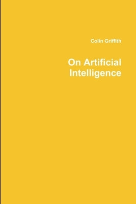 On Artificial Intelligence by Griffith, Colin