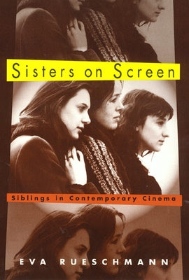Sisters on Screen by Rueschmann, Eva