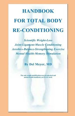 Handbook for Total Body Re-Conditioning by Meyer MD, Delbert H.