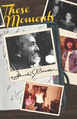 These Moments: Moments of a Life Well-Lived by Lenhart, Harry