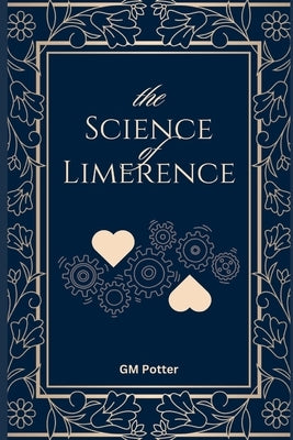 The Science of Limerence by Potter, Gm