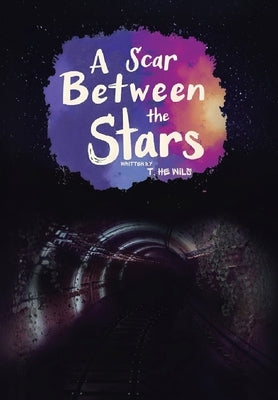 A Scar Between the Stars by Wils, T. He
