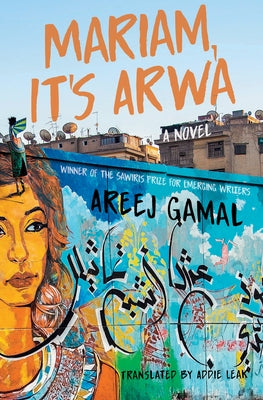 Mariam, It's Arwa by Gamal, Areej