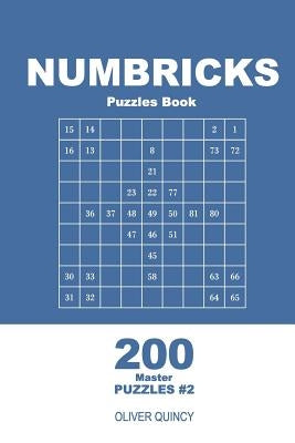 Numbricks Puzzles Book - 200 Master Puzzles 9x9 (Volume 2) by Quincy, Oliver