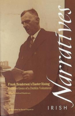 Frank Henderson's Easter Rising: Recollections of a Dublin Volunteer by Hopkinson, Michael