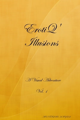 EROTIQ' ILLUSIONS Vol.1 by Hayes, Montique