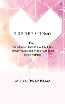 B O R D E R S II (North East) by Islam, Anowar