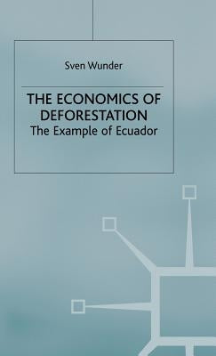 Economics of Deforestation: The Example of Ecuador by Wunder, Sven