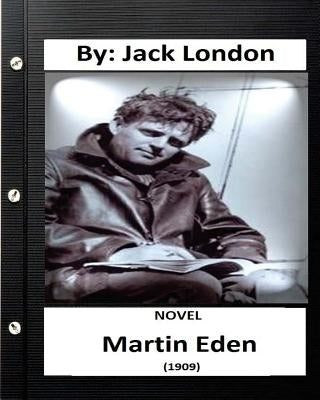 Martin Eden (1909) NOVEL By: Jack London (World's Classics) by London, Jack