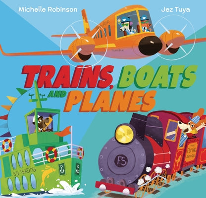 Trains, Boats, and Planes by Robinson, Michelle