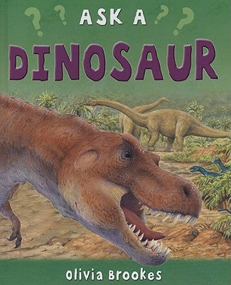 Ask a Dinosaur by Brookes, Olivia