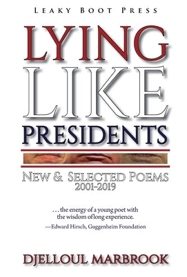 Lying like presidents: New and selected poems 2001-2019 by Marbrook, Djelloul