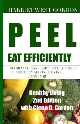 PEEL Eat Efficiently: Healthy Living 2nd Edition by Gordon, Glenn D.