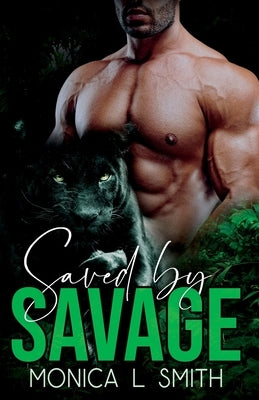 Saved by Savage by Smith, Monica L.