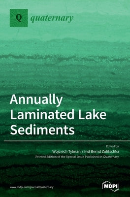 Annually Laminated Lake Sediments by Tylmann, Wojciech