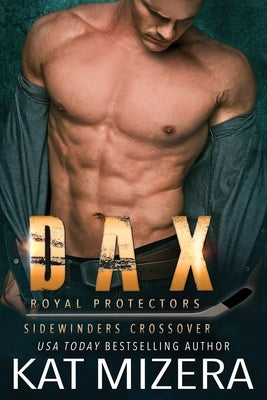 Dax: Royal Protectors/Sidewinders Crossover by Mizera, Kat
