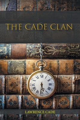 The Cade Clan by Cade, Lawrence