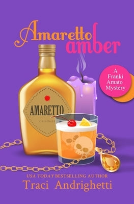 Amaretto Amber: A Private Investigator Comedy Mystery by Andrighetti, Traci