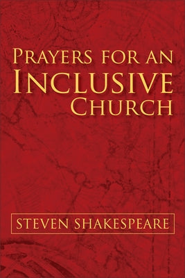 Prayers for an Inclusive Church by Shakespeare, Steven