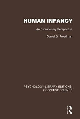 Human Infancy: An Evolutionary Perspective by Freedman, Daniel G.