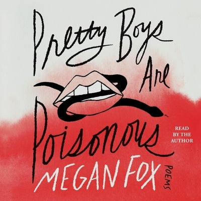 Pretty Boys Are Poisonous: Poems by Fox, Megan