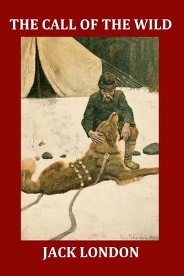 The Call of the Wild (Illustrated): Complete and Unabridged 1903 Illustrated Edition by Goodwin, Philip R.