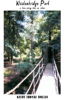 Wickenbridge Park by Holian, Kathy Thomas