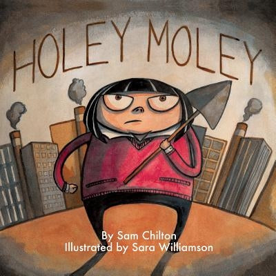 Holey Moley by Chilton, Sam