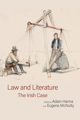 Law and Literature: The Irish Case by Hanna, Adam