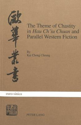 The Theme of Chastity in «Hau Ch'iu Chuan» and Parallel Western Fiction by Hsia, Adrian