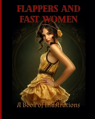 Flappers and Fast Women: A Book of Illustrations by Designs, Red Barn Kitchen